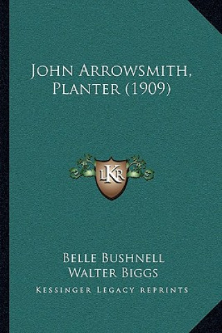 John Arrowsmith, Planter (1909)