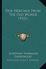 Our Heritage from the Old World (1921)