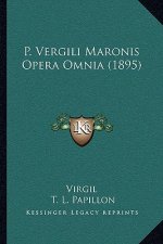 P. Vergili Maronis Opera Omnia (1895)