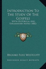 Introduction to the Study of the Gospels: With Historical and Explanatory Notes (1882)