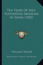 Ten Years of Self-Supporting Missions in India (1882)