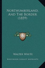 Northumberland, and the Border (1859)