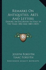Remarks on Antiquities, Arts and Letters: During an Excursion in Italy in the Years 1802 and 1803 (1835)