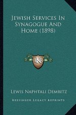 Jewish Services in Synagogue and Home (1898)