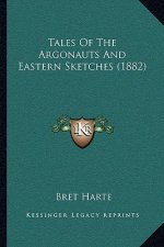 Tales of the Argonauts and Eastern Sketches (1882)