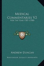Medical Commentaries V2: For the Year 1787 (1788)