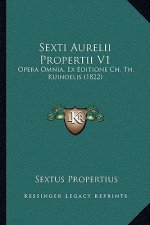 Sexti Aurelii Propertii V1: Opera Omnia, Ex Editione Ch. Th. Kuinoelis (1822)