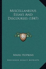 Miscellaneous Essays and Discourses (1847)