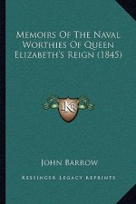 Memoirs of the Naval Worthies of Queen Elizabeth's Reign (1845)