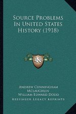 Source Problems In United States History (1918)