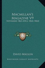MacMillan's Magazine V9: November 1863-April 1864 (1864)
