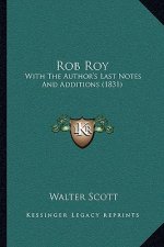 Rob Roy: With the Author's Last Notes and Additions (1831)