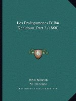 Les Prolegomenes D'Ibn Khaldoun, Part 3 (1868)