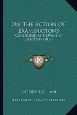 On the Action of Examinations: Considered as a Means of Selection (1877)
