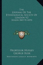 The Journal of the Ethnological Society of London V2: Session 1869-70 (1870)