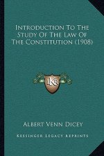 Introduction to the Study of the Law of the Constitution (1908)