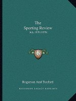The Sporting Review: July, 1870 (1870)