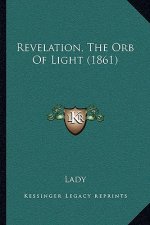 Revelation, the Orb of Light (1861)