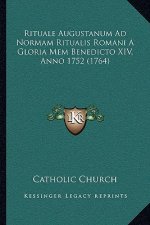 Rituale Augustanum Ad Normam Ritualis Romani a Gloria Mem Benedicto XIV, Anno 1752 (1764)
