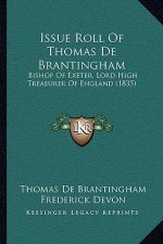 Issue Roll of Thomas de Brantingham: Bishop of Exeter, Lord High Treasurer of England (1835)