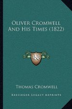 Oliver Cromwell and His Times (1822)