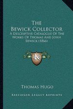 The Bewick Collector: A Descriptive Catalogue of the Works of Thomas and John Bewick (1866)