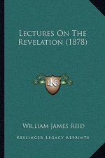 Lectures on the Revelation (1878)