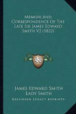 Memoir and Correspondence of the Late Sir James Edward Smith V2 (1832)