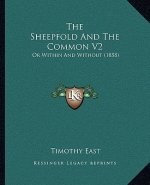 The Sheepfold and the Common V2: Or Within and Without (1858)