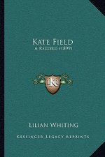 Kate Field: A Record (1899)