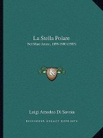 La Stella Polare: Nel Mare Artico, 1899-1900 (1903)