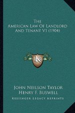 The American Law of Landlord and Tenant V1 (1904)