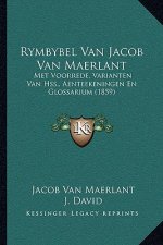 Rymbybel Van Jacob Van Maerlant: Met Voorrede, Varianten Van Hss., Aenteekeningen En Glossarium (1859)