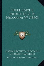 Opere Edite E Inedite Di G. B. Niccolini V7 (1870)