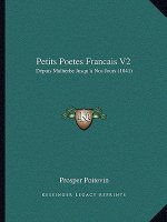 Petits Poetes Francais V2: Depuis Malherbe Jusqu'a Nos Jours (1841)