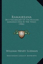 Ramaseeana: Or a Vocabulary of the Peculiar Language Used by the Thugs (1836)