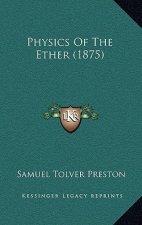 Physics of the Ether (1875)