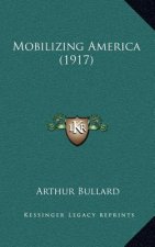 Mobilizing America (1917)