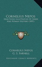 Cornelius Nepos: Selections Illustrative Of Greek And Roman History (1891)