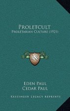 Proletcult: Proletarian Culture (1921)