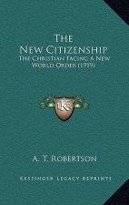 The New Citizenship: The Christian Facing a New World Order (1919)