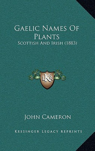 Gaelic Names of Plants: Scottish and Irish (1883)