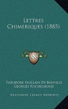 Lettres Chimeriques (1885)