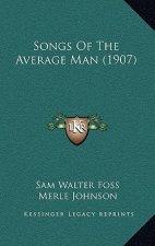 Songs of the Average Man (1907)