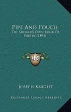 Pipe and Pouch: The Smoker's Own Book of Poetry (1894)