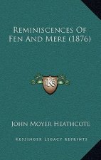 Reminiscences Of Fen And Mere (1876)