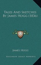 Tales and Sketches by James Hogg (1836)