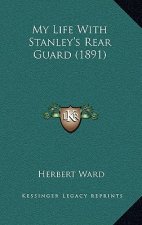 My Life with Stanley's Rear Guard (1891)