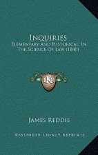 Inquiries: Elementary and Historical, in the Science of Law (1840)