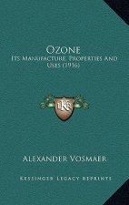 Ozone: Its Manufacture, Properties and Uses (1916)
